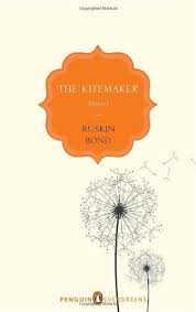 Ruskin Bond The Kitemaker Stories